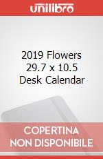 2019 Flowers 29.7 x 10.5 Desk Calendar articolo cartoleria