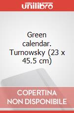 Green calendar. Turnowsky (23 x 45.5 cm) articolo cartoleria