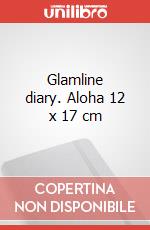 Glamline diary. Aloha 12 x 17 cm articolo cartoleria