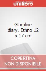 Glamline diary. Ethno 12 x 17 cm articolo cartoleria