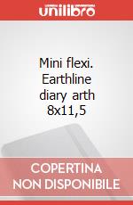 Mini flexi. Earthline diary arth 8x11,5 articolo cartoleria