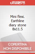 Mini flexi. Earthline diary stone 8x11.5 articolo cartoleria