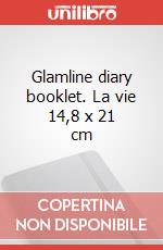 Glamline diary booklet. La vie 14,8 x 21 cm articolo cartoleria