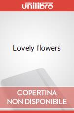Lovely flowers articolo cartoleria
