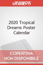 2020 Tropical Dreams Poster Calendar articolo cartoleria