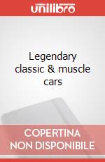 Legendary classic & muscle cars articolo cartoleria