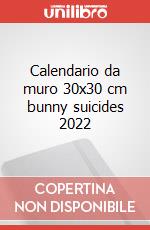 Calendario da muro 30x30 cm bunny suicides 2022 articolo cartoleria
