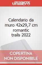 Calendario da muro 42x29,7 cm romantic trails 2022 articolo cartoleria