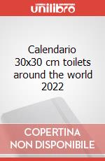 Calendario 30x30 cm toilets around the world 2022 articolo cartoleria