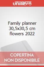 Family planner 30,5x30,5 cm flowers 2022 articolo cartoleria