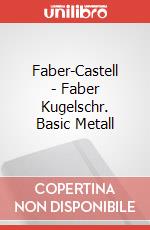 Faber-Castell - Faber Kugelschr. Basic Metall articolo cartoleria