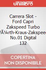 Carrera Slot - Ford Capri Zakspeed Turbo WÃ¼rth-Kraus-Zakspeed, No.01 Digital 132 articolo cartoleria di Carrera