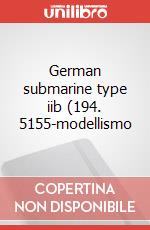 German submarine type iib (194. 5155-modellismo articolo cartoleria