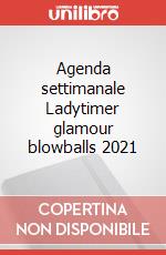 Agenda settimanale Ladytimer glamour blowballs 2021 articolo cartoleria