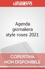 Agenda giornaliera style roses 2021 articolo cartoleria