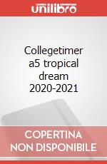 Collegetimer a5 tropical dream 2020-2021 articolo cartoleria