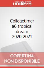 Collegetimer a6 tropical dream 2020-2021 articolo cartoleria