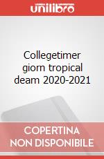 Collegetimer giorn tropical deam 2020-2021 articolo cartoleria