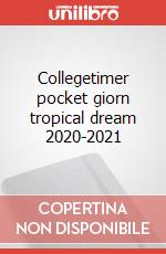 Collegetimer pocket giorn tropical dream 2020-2021 articolo cartoleria