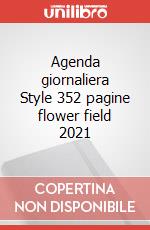 Agenda giornaliera Style 352 pagine flower field 2021 articolo cartoleria