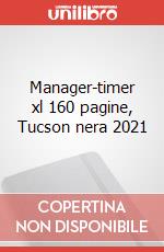 Manager-timer xl 160 pagine, Tucson nera 2021 articolo cartoleria