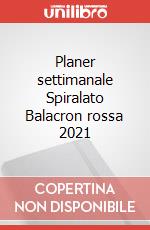 Planer settimanale Spiralato Balacron rossa 2021 articolo cartoleria