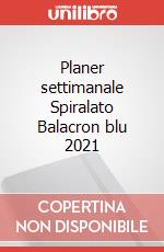 Planer settimanale Spiralato Balacron blu 2021 articolo cartoleria