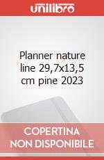 Planner nature line 29,7x13,5 cm pine 2023 articolo cartoleria