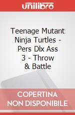 Teenage Mutant Ninja Turtles - Pers Dlx Ass 3 - Throw & Battle articolo cartoleria di Giochi Preziosi