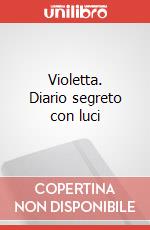 Violetta. Diario segreto con luci articolo cartoleria