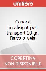 Carioca modelight pot transport 30 gr. Barca a vela articolo cartoleria