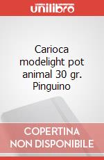 Carioca modelight pot animal 30 gr. Pinguino articolo cartoleria