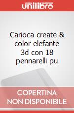 Carioca create & color elefante 3d con 18 pennarelli pu articolo cartoleria