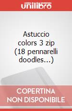 Astuccio colors 3 zip (18 pennarelli doodles...) articolo cartoleria
