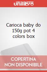 Carioca baby do 150g pot 4 colors box art vari a