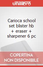 Carioca school set blister hb + eraser + sharpener 6 pc articolo cartoleria
