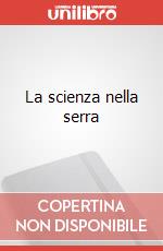 La scienza nella serra art vari a