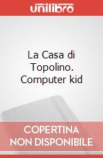 La Casa di Topolino. Computer kid art vari a