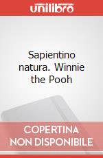 Sapientino natura. Winnie the Pooh art vari a