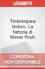 Timbrimpara timbro. La fattoria di Winnie Pooh art vari a