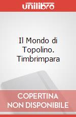 Il Mondo di Topolino. Timbrimpara art vari a