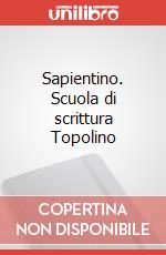 Sapientino. Scuola di scrittura Topolino art vari a
