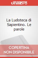 La Ludoteca di Sapientino. Le parole art vari a