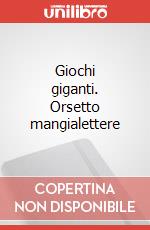 Giochi giganti. Orsetto mangialettere art vari a