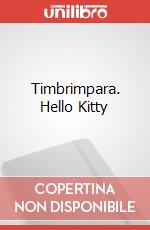 Timbrimpara. Hello Kitty art vari a