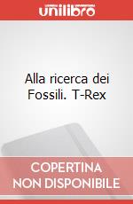 Alla ricerca dei Fossili. T-Rex art vari a