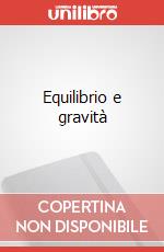 Equilibrio e gravità art vari a