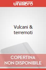 Vulcani & terremoti art vari a