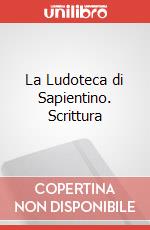 La Ludoteca di Sapientino. Scrittura art vari a