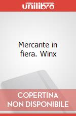 Mercante in fiera. Winx art vari a